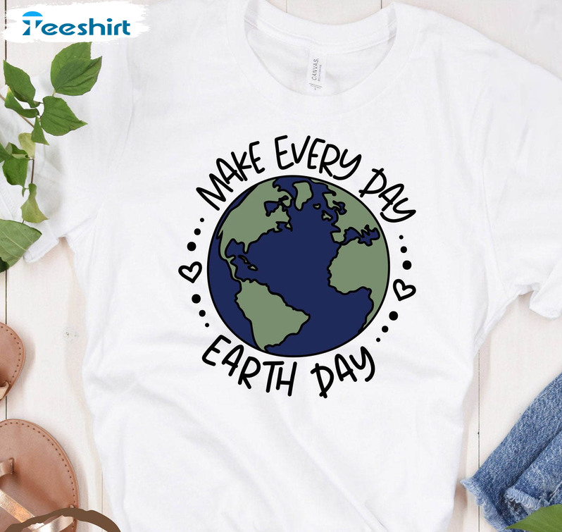 Make Every Day Earth Day Cute Shirt, Planet Earth Short Sleeve Tee Tops