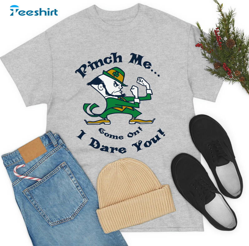 Pinch Me I Dare You Funny Shirt, Cute Short Sleeve Crewneck