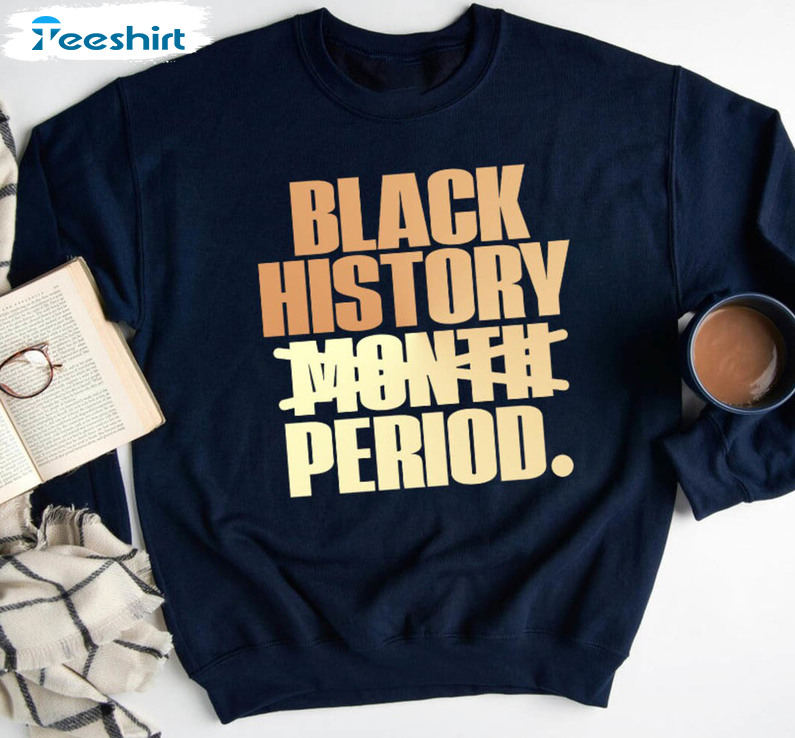 Black History Month Period Trendy Shirt, Vintage Black Lives Matter Tee Tops Long Sleeve