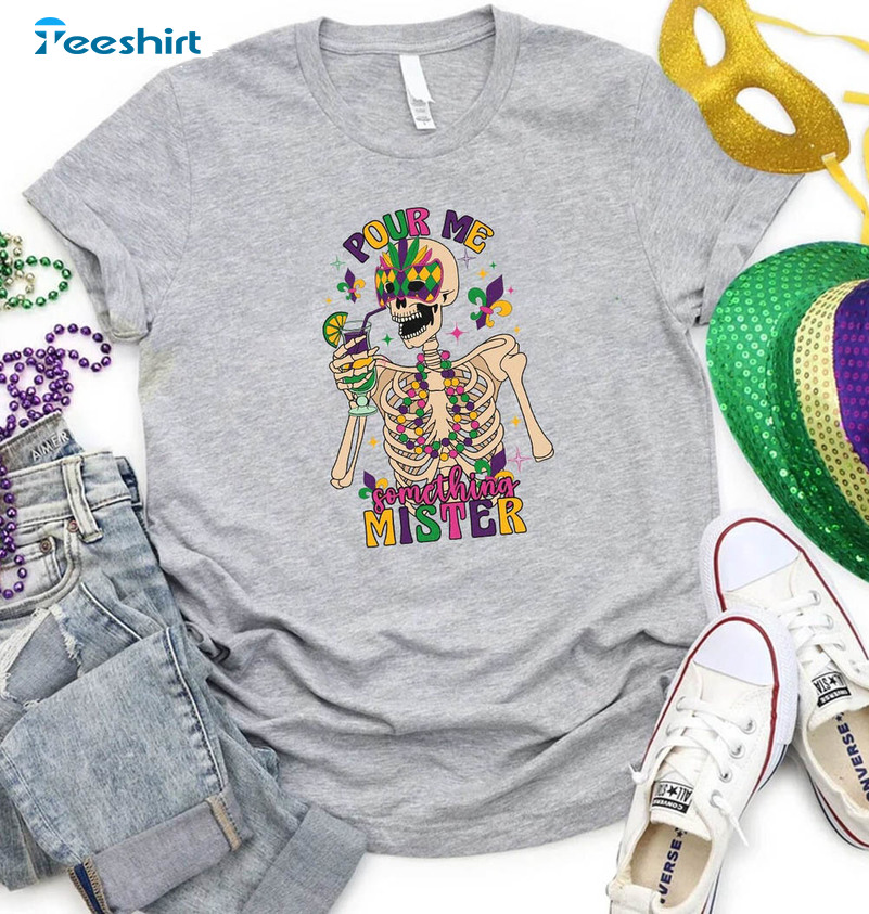 Mardi Gras Skeleton Shirt, Pour Me Something Mister Long Sleeve Hoodie