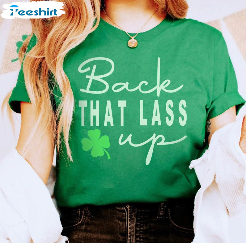 Back That Lass Up Funny Shirt, St Patricks Day Cute Long Sleeve Tee Tops