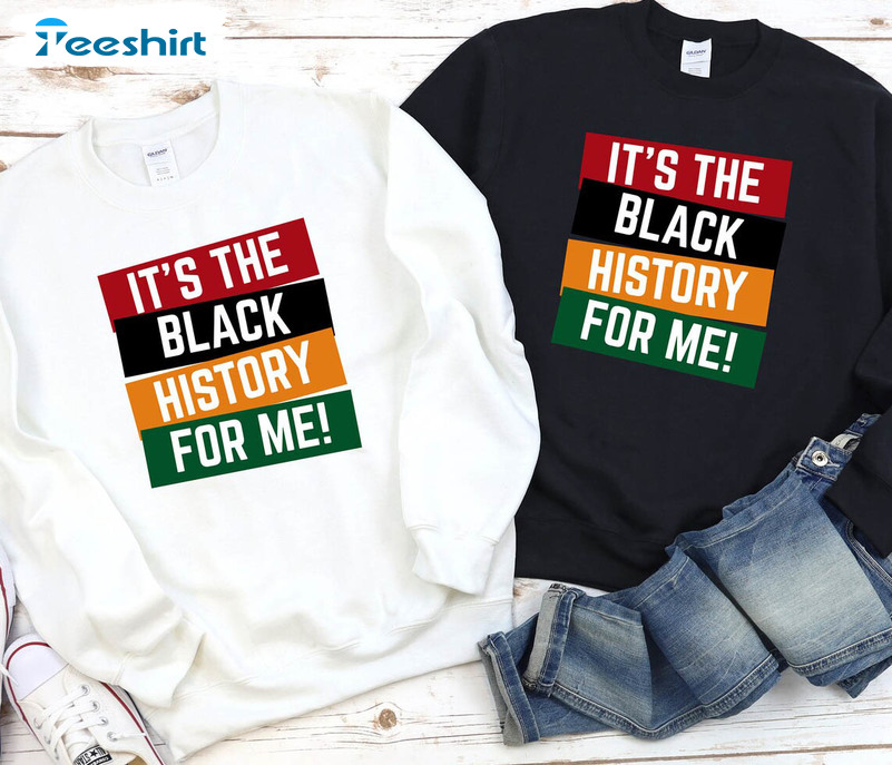 It's The Black History For Me Vintage Shirt, Black Lives Matter Long Sleeve Unisex Hoodie