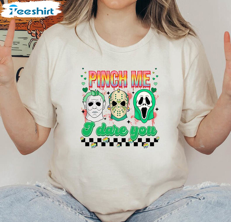 Horror Saint Patricks Day Shirt, Horror Movies Pinch Me I Dare You Crewneck Unisex Hoodie