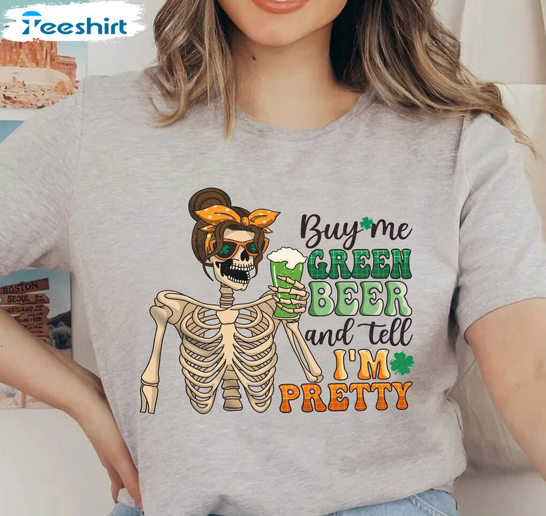 Buy Me Green Beer And Tell Me I'm Pretty Cute Shirt, Skeleton St Patricks Day Tee Tops Short Sleeve