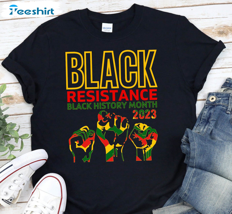 Black Resistance Black History Month 2023 Shirt, Trendy African Heritage Crewneck Unisex Hoodie