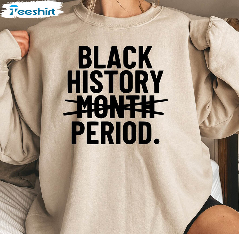 Black History Month Period Vintage Shirt, Black Lives Matter Short Sleeve Tee Tops