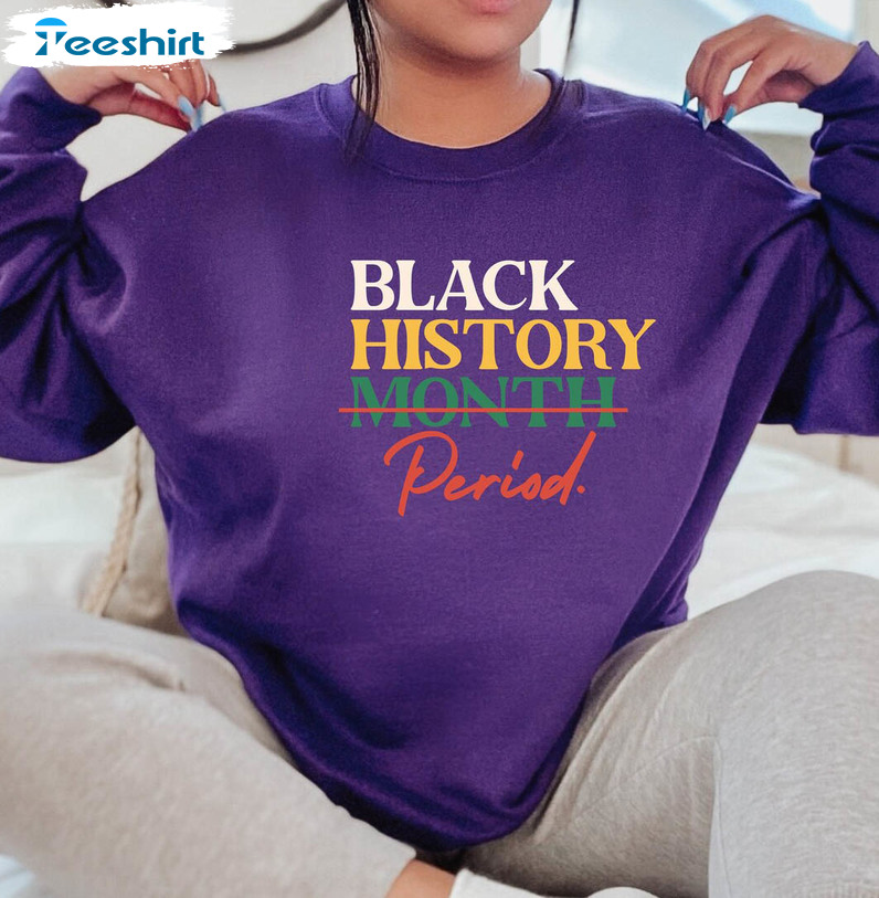 Black History Month Period Trendy Shirt, Vintage Sweater Unisex Hoodie