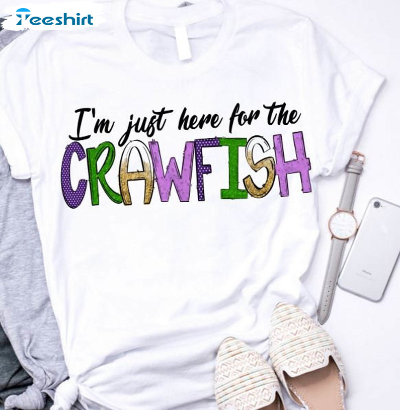 Mardi Gras I'm Just Here For The Crawfish Shirt, Trendy Tee Tops Unisex Hoodie