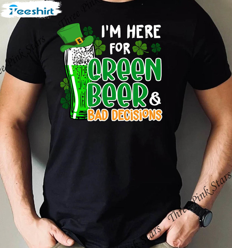 I'm Here For Green Beer Funny Shirt, Lucky Shamrock Unisex Hoodie Short Sleeve