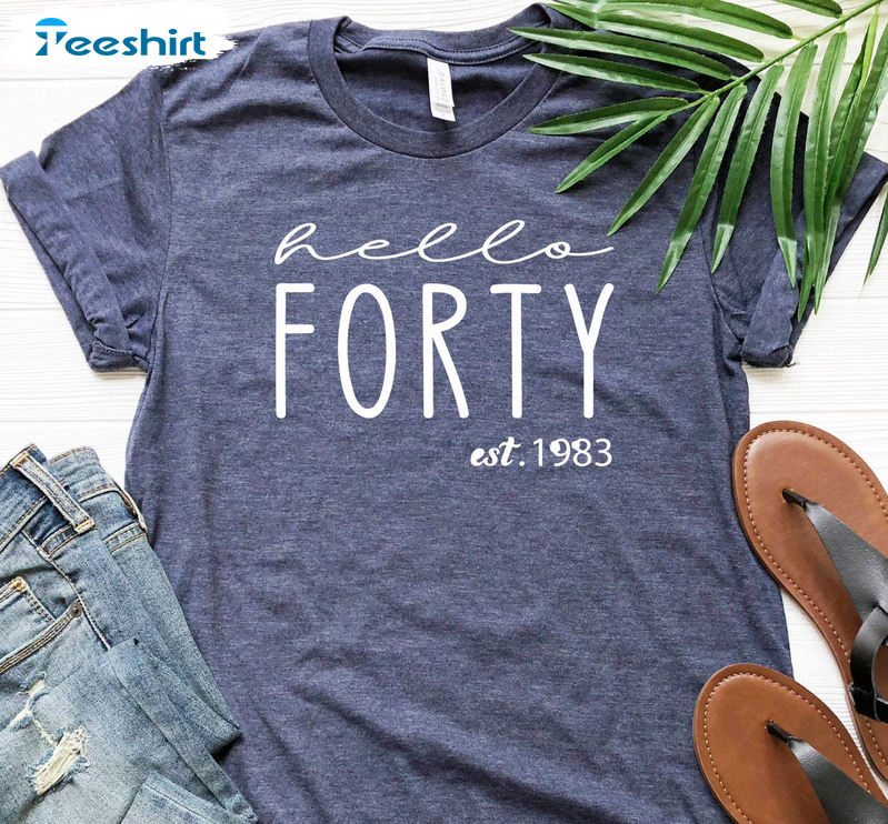 Hello Forty Vintage Shirt, 40th Birthday Tee Tops Unisex T-shirt