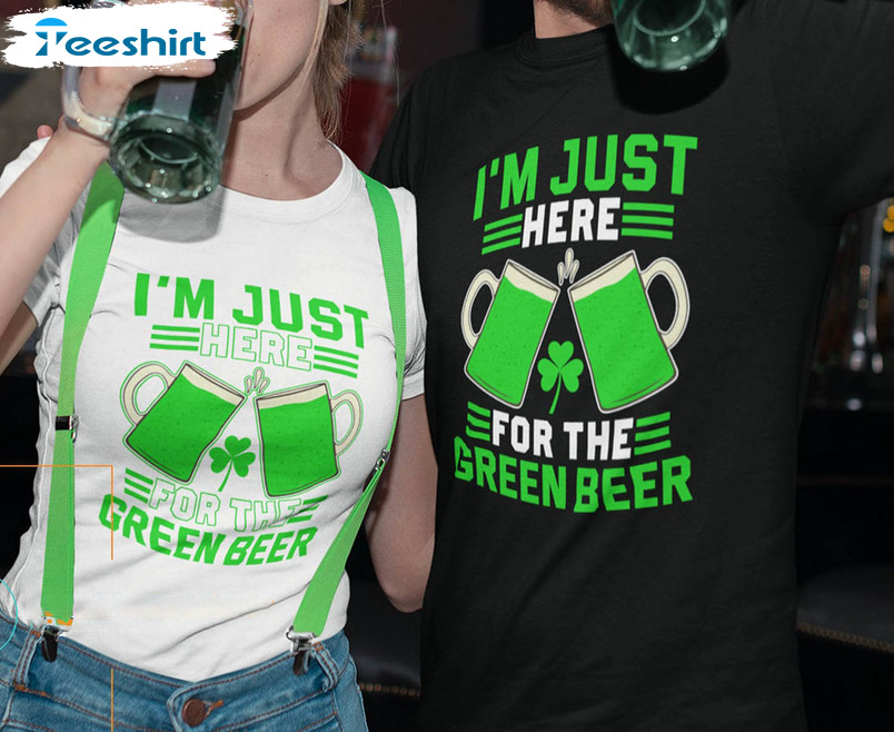 Happy Saint Patricks Day Shirt, Trendy I'm Just Here For The Green Beer Short Sleeve Tee Tops