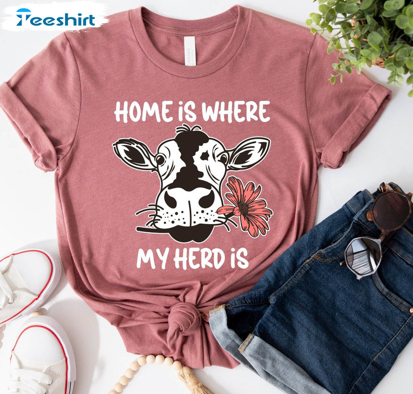 Funny Cow Lover Shirt, Home Is Where My Herd Is Short Sleeve Long Sleeve