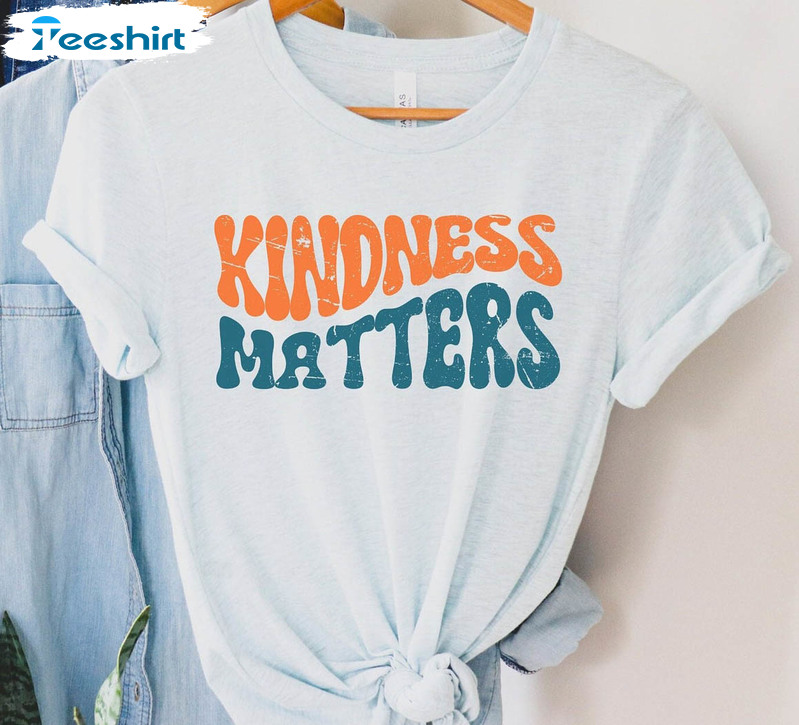 Retro Kindness Matters Shirt, Kindness Matters Crewneck Unisex T-shirt