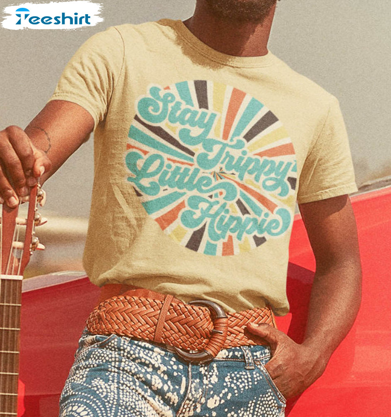 Stay Trippy Little Hippie Trendy Shirt, Vintage Long Sleeve Crewneck