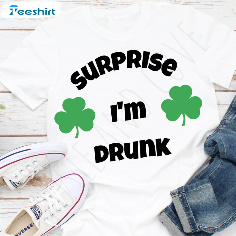 Surprise I'm Drunk Shirt, Trendy St Patricks Day Unisex Hoodie Long Sleeve