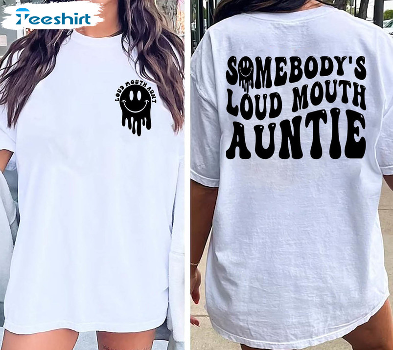 Somebody's Loud Mouth Aunt Vintage Shirt, Trendy Long Sleeve Sweatshirt