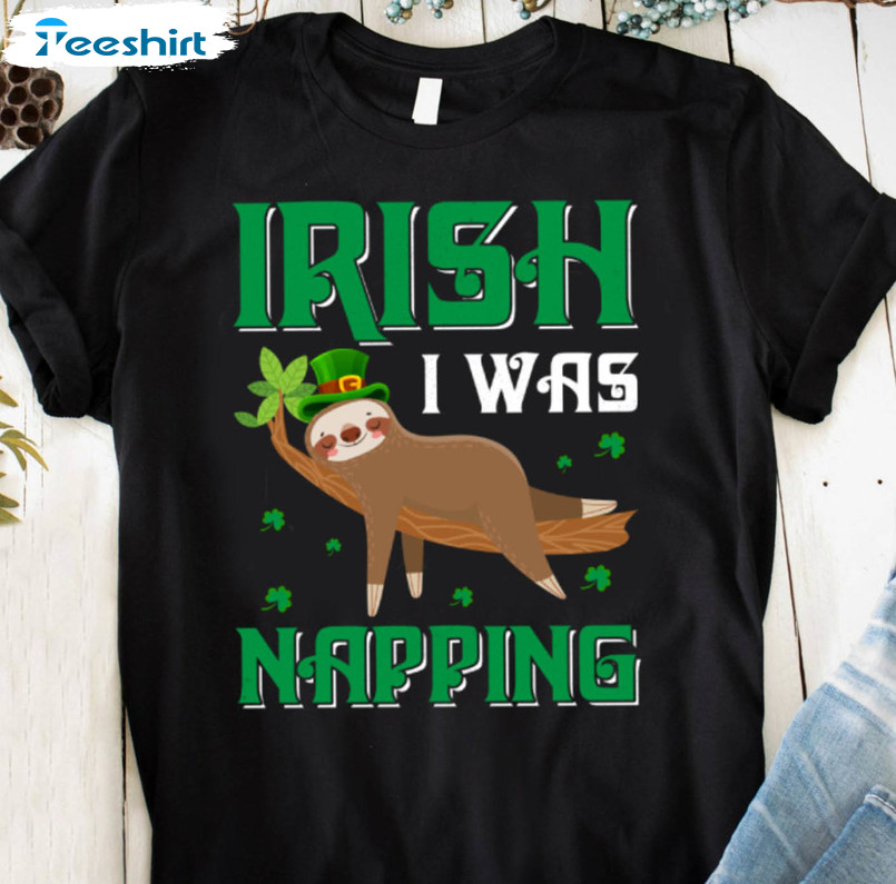 Irish I Was Napping Funny Shirt, Beer Lover Sweatshirt Unisex Hoodie