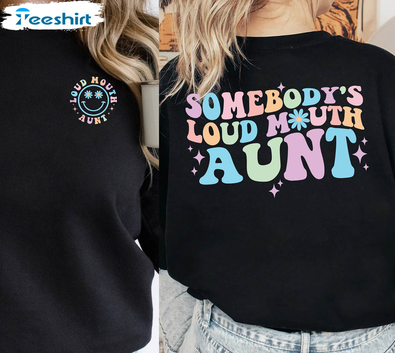 Somebody's Loud Mouth Aunt Vintage Shirt, Cheer Aunt Sweatshirt Short Sleeve