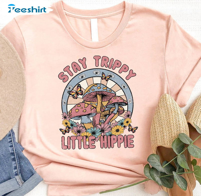 Stay Trippy Little Hippie Shirt , Mushroom Nature Lover Unisex T-shirt Long Sleeve