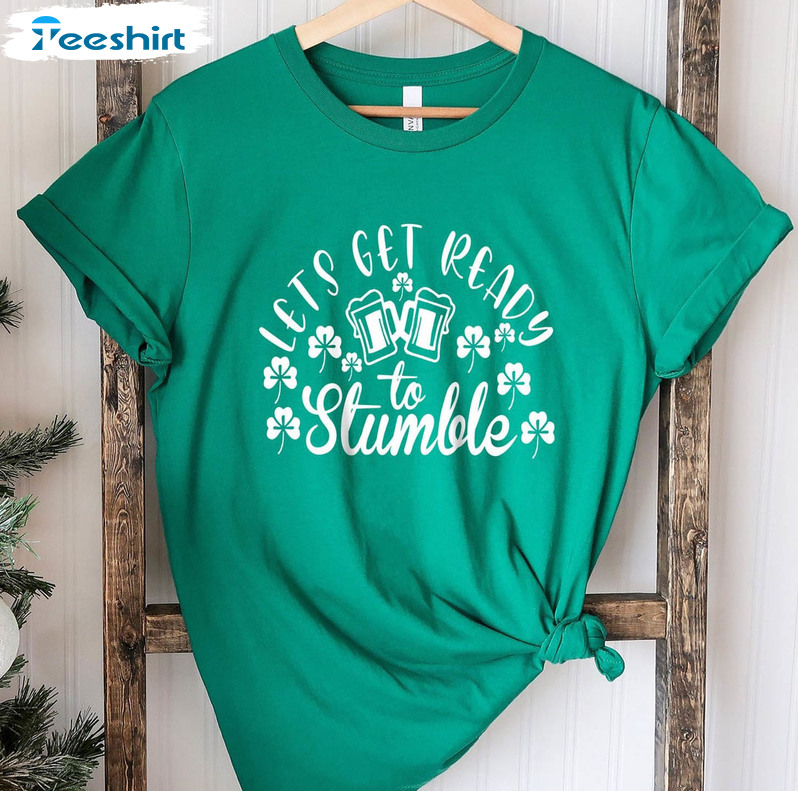 Let's Get Ready To Stumble Shirt, St Patricks Day Shamrock Short Sleeve Sweatshirt