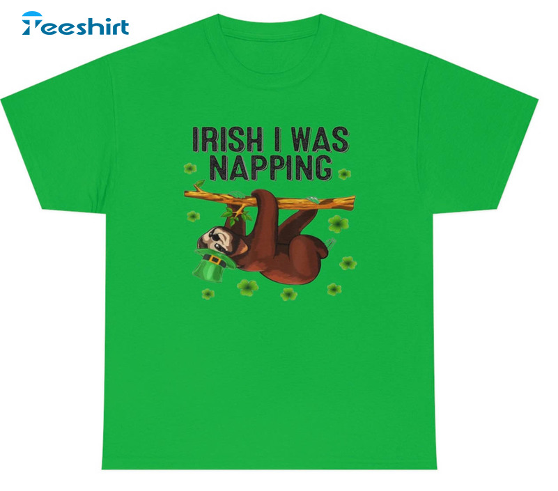 Irish I Was Napping Shirt , St Patricks Day Unisex T-shirt Long Sleeve