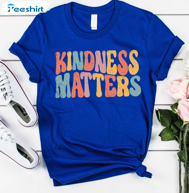 Kindness Matters Vintage Shirt, Kindness Trendy Tee Tops Short Sleeve