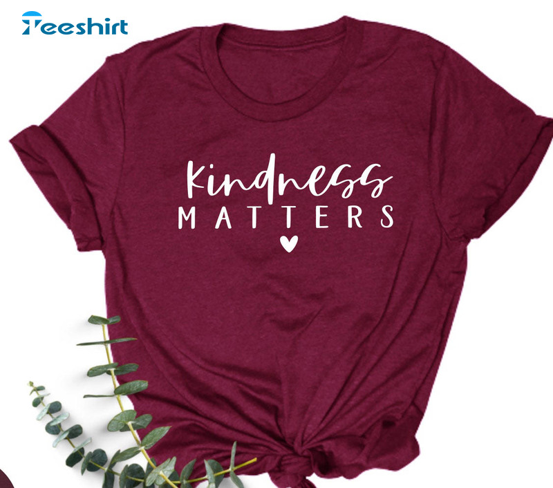 Kindness Matters Trendy Shirt, Kindness Heart Short Sleeve Tee Tops