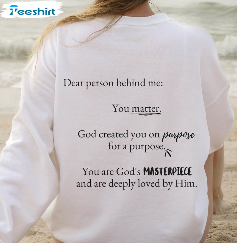 Dear Person Behind Me Christian Shirt, You Matter Unisex T-shirt Unisex Hoodie