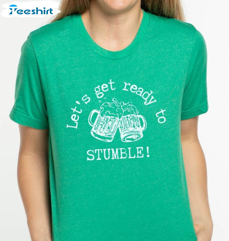 Let's Get Ready To Stumble Vintage Shirt, Irish Beer Funny Sweatshirt Short Sleeve