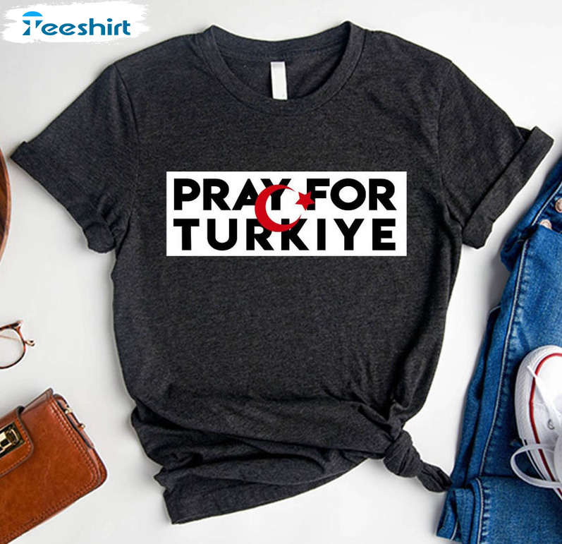 Pray For Turkiye Help Turkey Shirt, Trendy Earthquake In Turkey Unisex Hoodie Crewneck