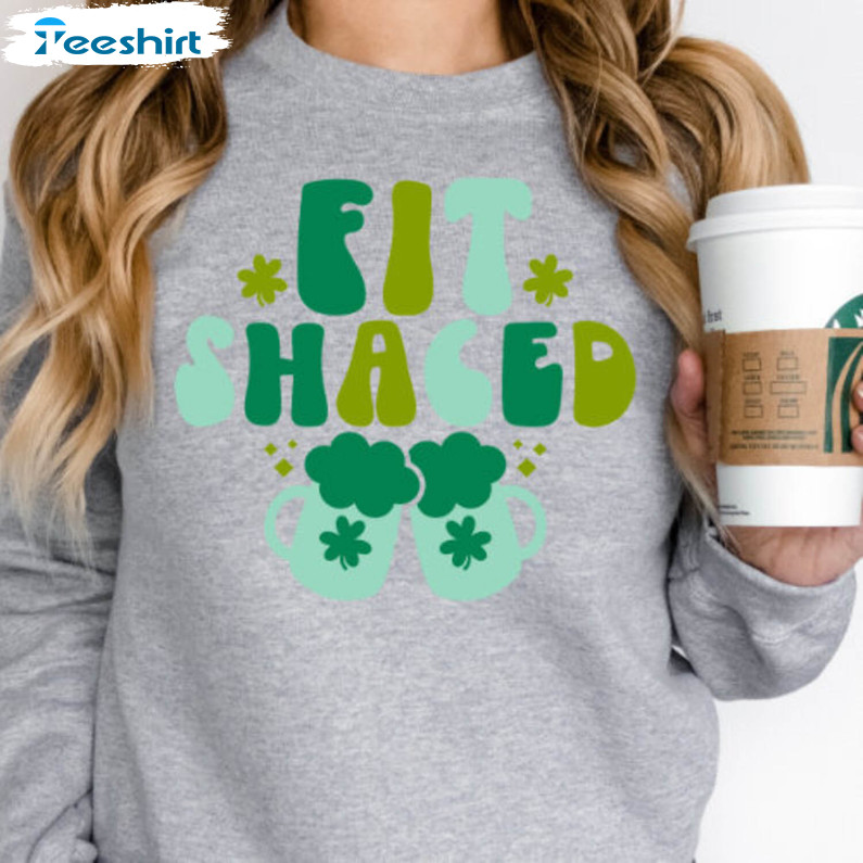 Funny St Patricks Day Sweatshirt, Shamrock Fit Shaced Vintage Unisex T-shirt Short Sleeve