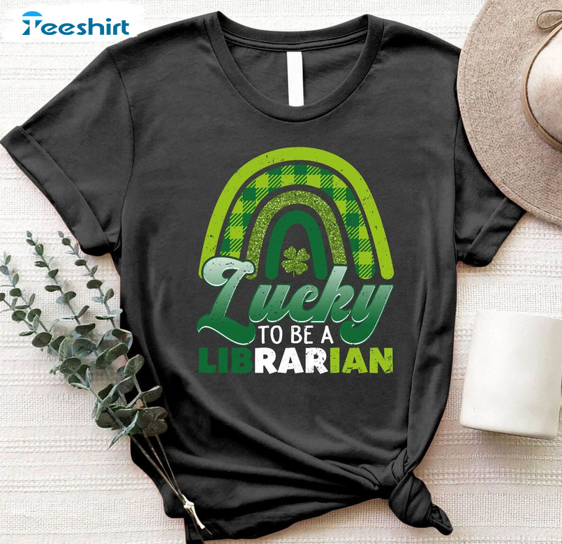 Lucky To Be A Librarian Shirt, Trendy St Patricks Day School Short Sleeve Unisex T-shirt