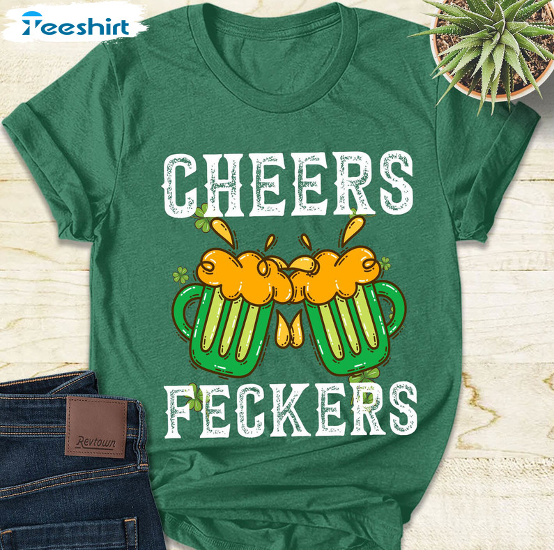 Cheers Fuckers Saint Patricks Day Shirt , Shamrock Irish Long Sleeve Sweater