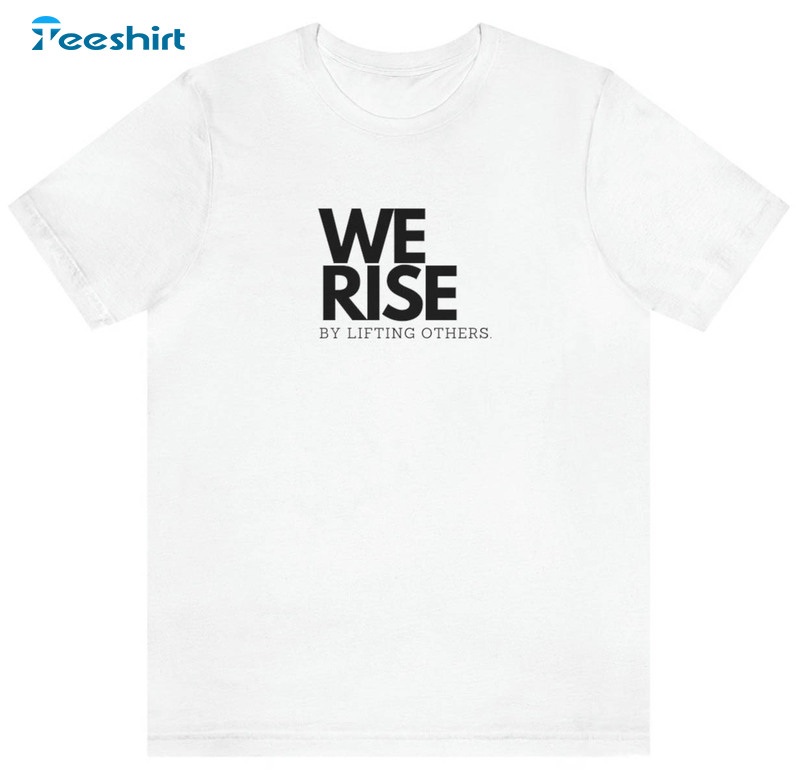 We Rise By Lifting Others Vintage Sweatshirt, Unisex T-shirt