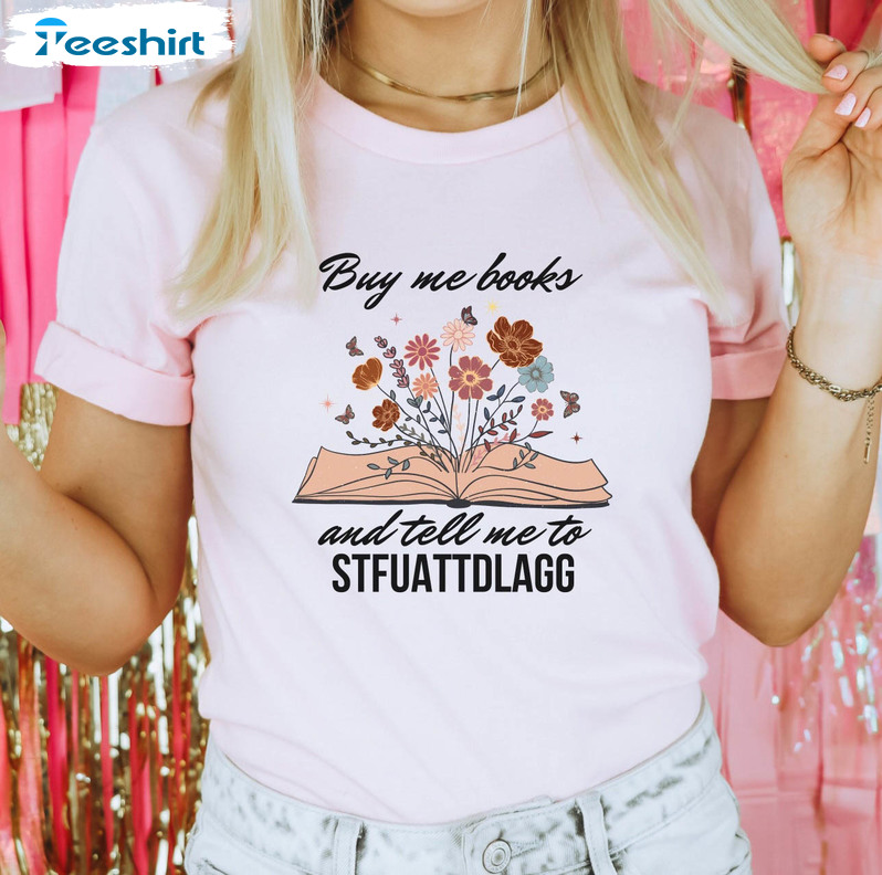 Buy Me Books And Tell Me To Stfuattdlagg Vintage Shirt, Bookish Short Sleeve Long Sleeve