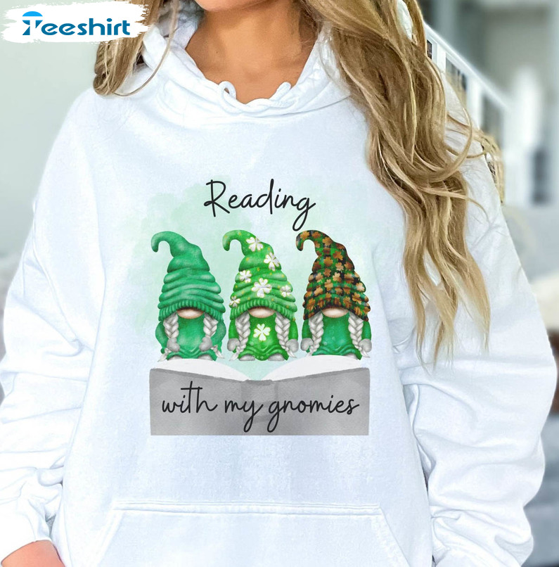 Reading With My Gnomes Shirt, Book Lover St Patricks Day Unisex Hoodie Crewneck