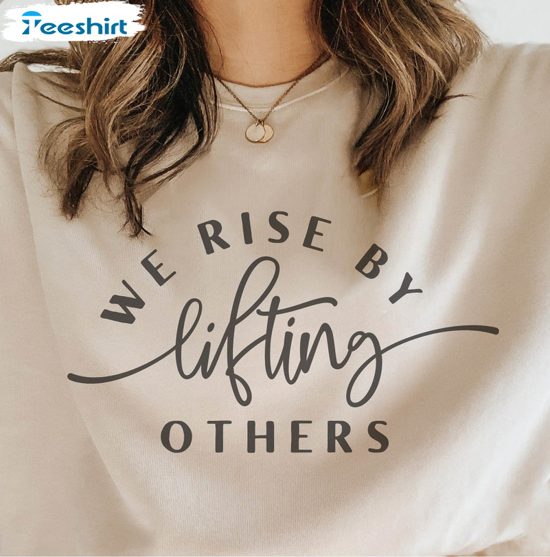 We Rise By Lifting Others Trendy Shirt, Vintage Kindness Short Sleeve Crewneck