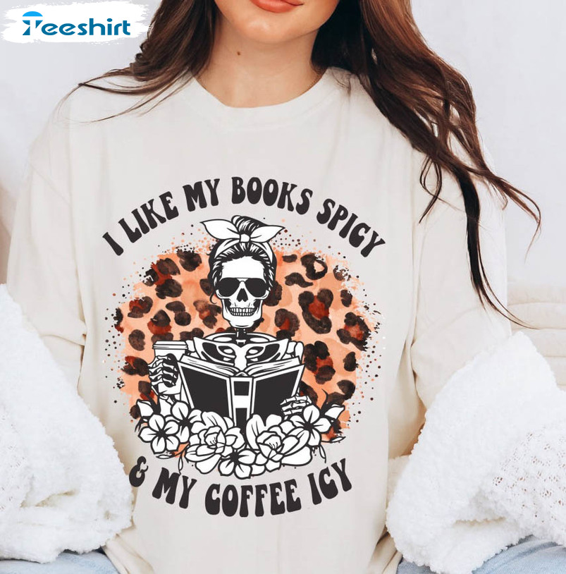 I Like My Books Spicy & My Coffee Icy Funny Shirt, Trendy Unisex T-shirt Short Sleeve