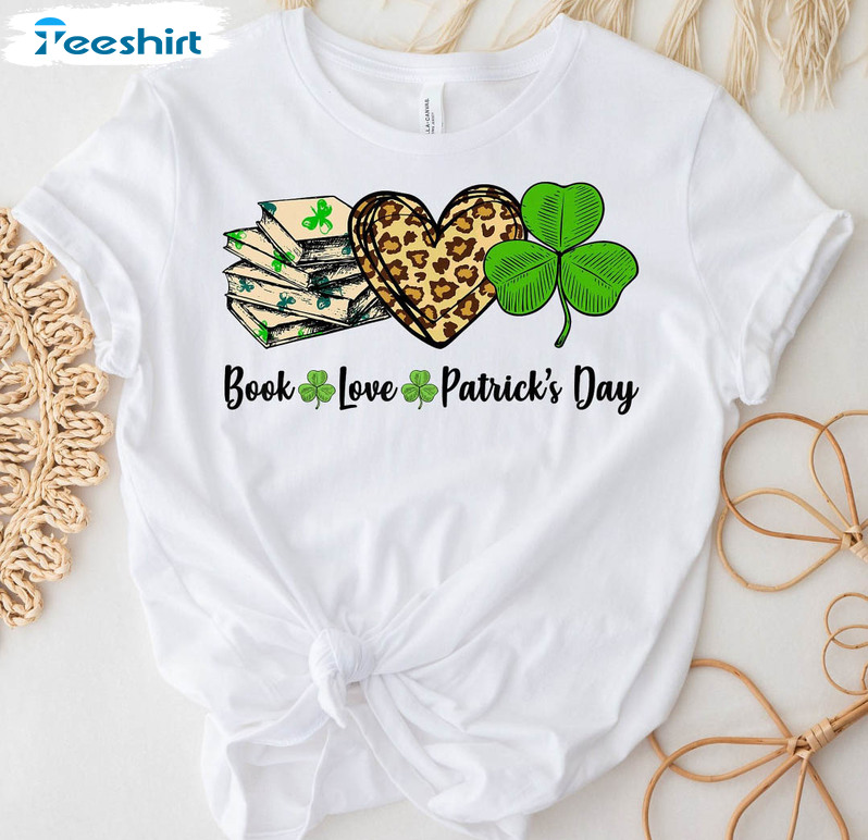 Book Love Patricks Day Shirt, Trendy Drinking Irish Unisex T-shirt Unisex Hoodie