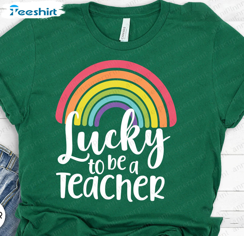 Lucky To Be A Teacher Shirt, Vintage Rainbow St Patricks Day Short Sleeve Crewneck