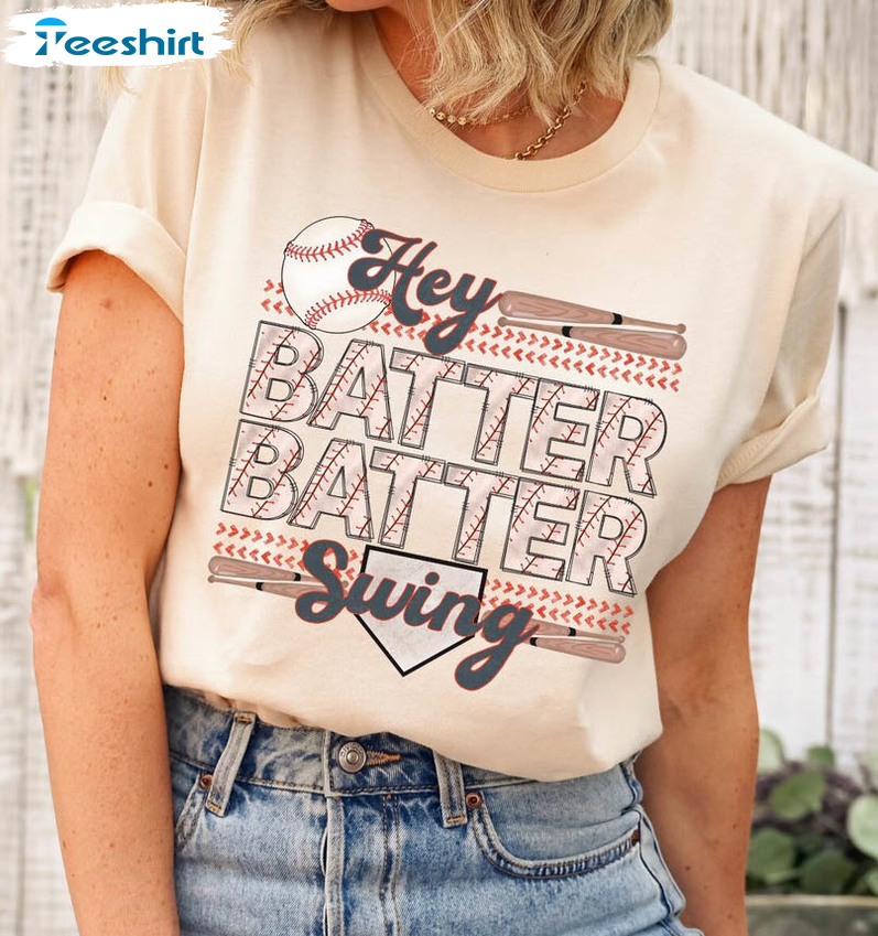 Hey Batter Batter Swing Trendy Shirt, Baseball Game Unisex T-shirt Long Sleeve