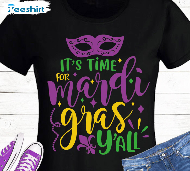 It's Time For Mardi Gras Y'all Shirt, Mardi Gras Tee Tops Unisex Hoodie