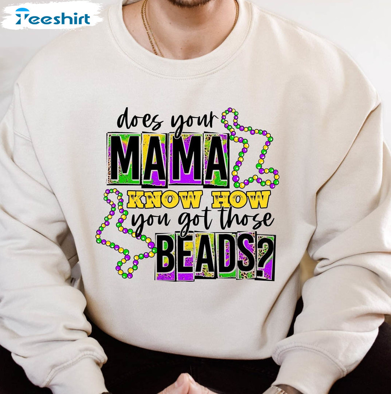 Does Your Mama Know How You Got Those Beads Shirt, Fat Tuesday Unisex Hoodie Short Sleeve