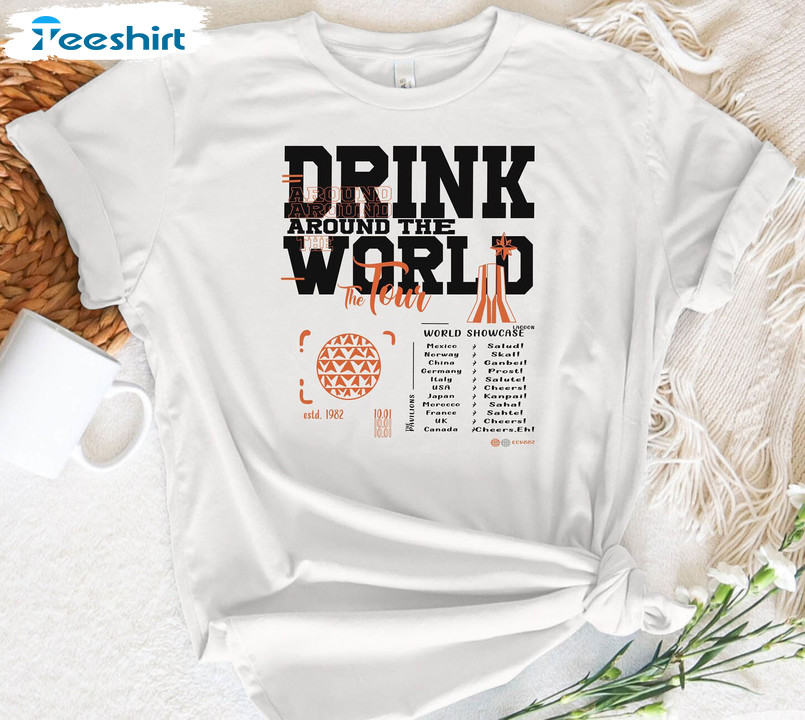 Drink Around The World Shirt, World Showcase Epcot Unisex T-shirt Unisex Hoodie