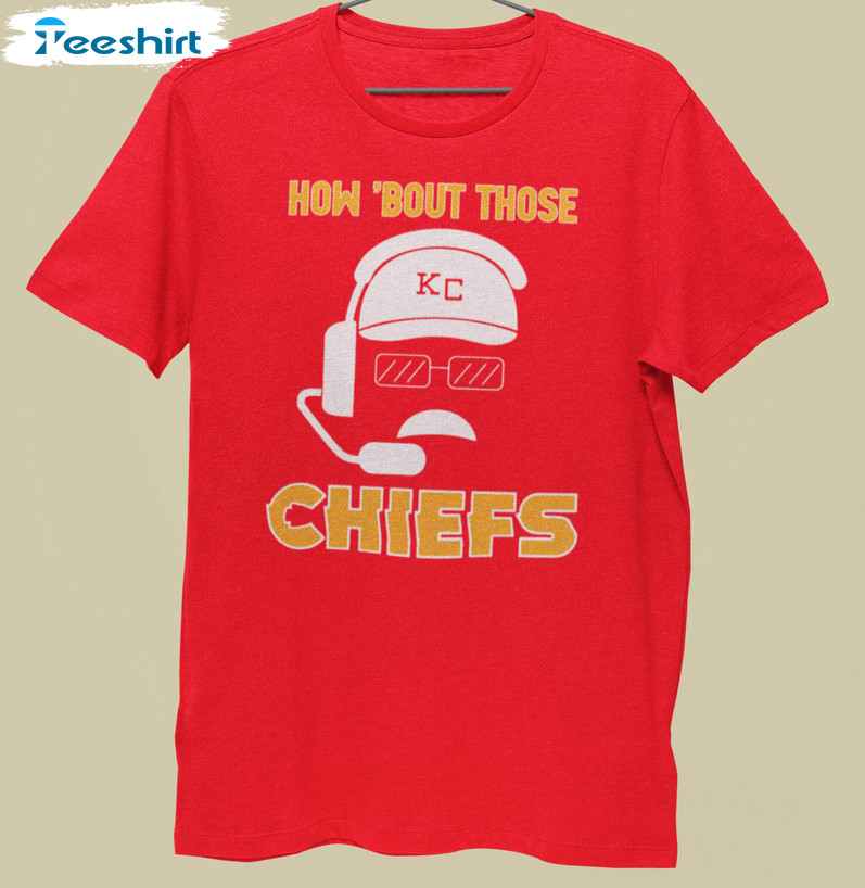 How Bout Those Chiefs Kansas City Chiefs Shirt, Trendy Football Long Sleeve Sweater