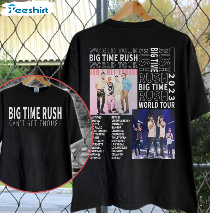 Big Time Rush Band Can't Get Enough Shirt, Big Time Rush Band World Tour Long Sleeve Unisex Hoodie
