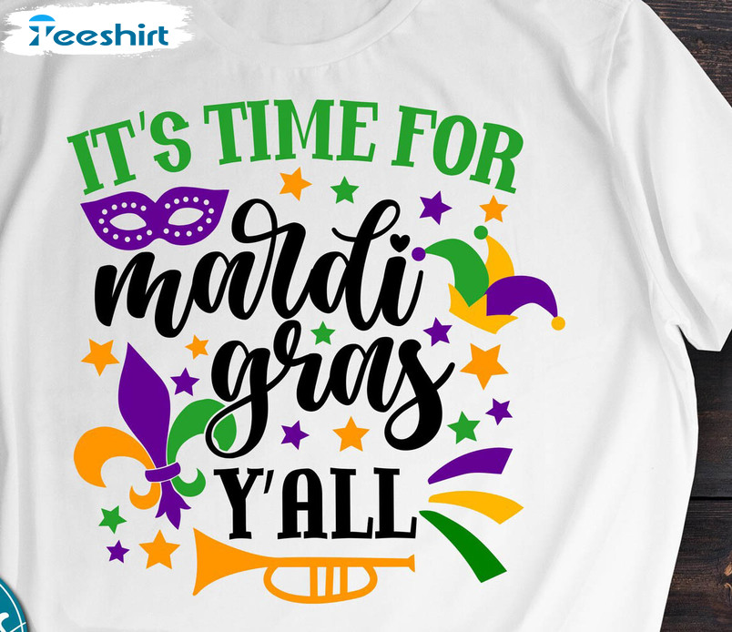 Mardi Gras Funny Shirt, It's Time For Mardi Gras Y'all Long Sleeve Unisex Hoodie