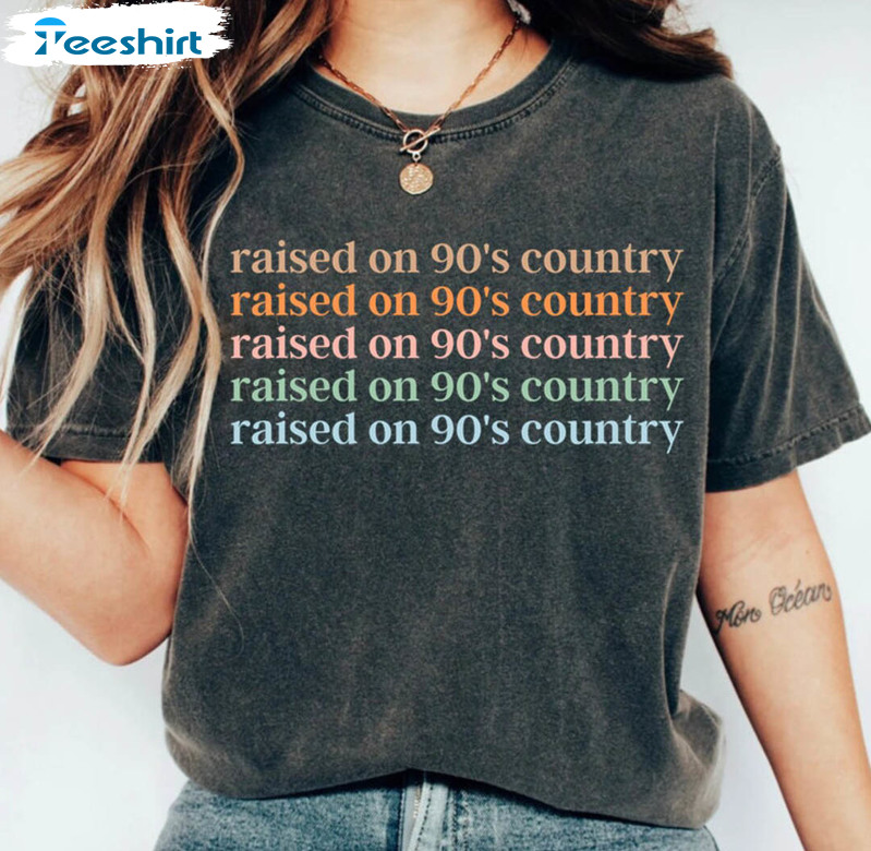 Raised On 90's Country Shirt, Vintage Southern Country Unisex T-shirt Long Sleeve