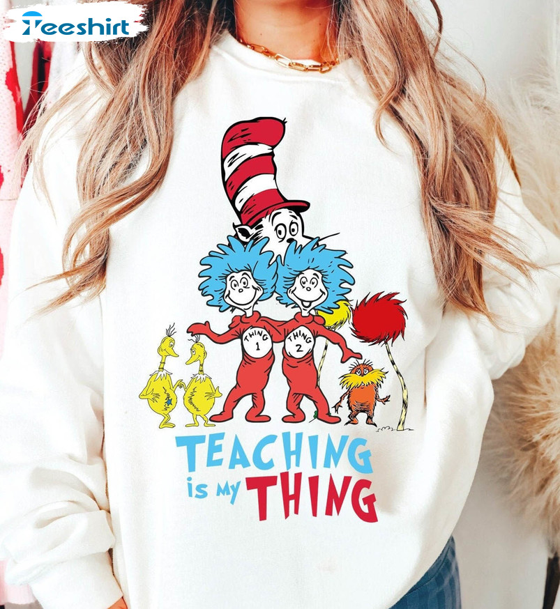 Teaching Is My Thing Funny Shirt, Teacher School Read America Dreuss Long Sleeve Unisex T-shirt