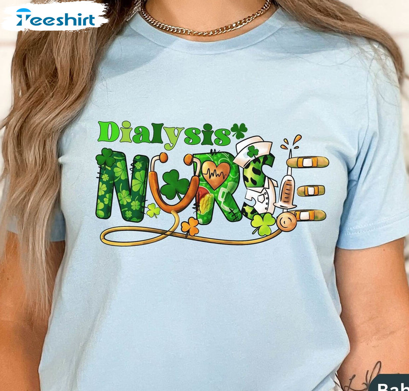 St Patrick Day Nurse Shirt,Dialysis Nurse Short Sleeve Sweatshirt